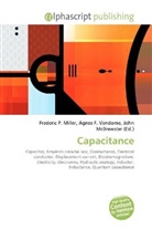 Agne F Vandome, John McBrewster, Frederic P. Miller, Agnes F. Vandome - Capacitance