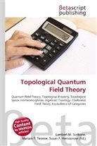 Susan F Marseken, Susan F. Marseken, Lambert M. Surhone, Miria T Timpledon, Miriam T. Timpledon - Topological Quantum Field Theory