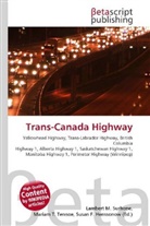 Susan F Marseken, Susan F. Marseken, Lambert M. Surhone, Miria T Timpledon, Miriam T. Timpledon - Trans-Canada Highway