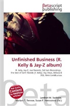 Susan F. Marseken, Lambert M. Surhone, Miriam T. Timpledon - Unfinished Business (R. Kelly & Jay-Z album)