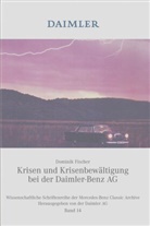 Dominik Fischer, Dominik Dominik Fischer, Dominik Fischer - Krisen und Krisenbewältigung bei der Daimler-Benz AG