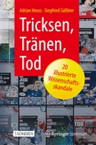 Adria Heuss, Adrian Heuss, Siegfried Süßbier - Tricksen, Tränen, Tod