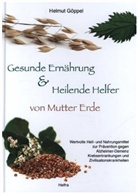 Helmut Göppel, Helmut Göppel - Gesunde Ernährung & Heilende Helfer von Mutter Erde