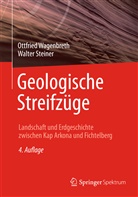 Steiner, Steiner, Walter Steiner, Otfrie Wagenbreth, Otfried Wagenbreth - Geologische Streifzüge