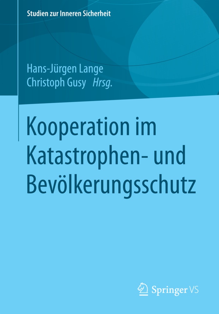 Christoph Gusy, Hans-Jürgen Lange,  Gusy,  Gusy, Christoph Gusy, Hans-Jürge Lange... - Kooperation im Katastrophen- und Bevölkerungsschutz - Eine Analyse des deutschen Bevölkerungs- und Katastrophenschutzsystems