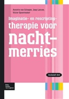 Jaap Lancee, Annette van Schagen, Victor Spoormaker, Victor I Spoormaker, Victor I. Spoormaker, Annette van Schagen - Imaginatie- en rescriptingtherapie voor nachtmerries