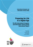 Joh Ainley, John Ainley, Julia Fraillon, Julian Fraillon, Tim Friedman, Eveline Gebhardt... - Preparing for Life in a Digital Age