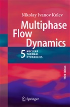 Nikolay I. Kolev, Nikolay Ivanov Kolev - Multiphase Flow Dynamics 5