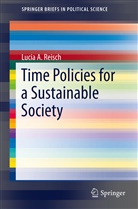 Lucia Reisch, Lucia A Reisch, Lucia A. Reisch - Time Policies for a Sustainable Society
