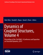 Matt Allen, Daniel J Rixen, Randal L Mayes, Randall L Mayes, Randall L. Mayes, Randy Mayes... - Dynamics of Coupled Structures. Vol.4