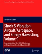 Thomas Proulx, Alfre Wicks, Alfred Wicks - Shock & Vibration, Aircraft/Aerospace, and Energy Harvesting. Vol.9