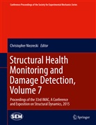 Christophe Niezrecki, Christopher Niezrecki, Thomas Proulx - Structural Health Monitoring and Damage Detection. Vol.7