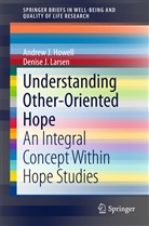 Andrew Howell, Andrew J Howell, Andrew J. Howell, Denise J Larsen, Denise J. Larsen - Understanding Other-Oriented Hope
