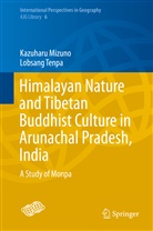 Kazuhar Mizuno, Kazuharu Mizuno, Lobsang Tenpa - Himalayan Nature and Tibetan Buddhist Culture in Arunachal Pradesh, India