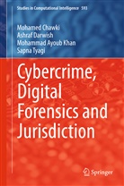 Mohame Chawki, Mohamed Chawki, Ashra Darwish, Ashraf Darwish, Mohammad Ayo Khan, Mohammad Ayoub Khan... - Cybercrime, Digital Forensics and Jurisdiction