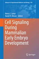 Daniel Brison, Daniel R. Brison, Henr J Leese, Henry J Leese, Henry Leese, Henry J. Leese... - Cell Signaling During Mammalian Early Embryo Development