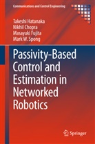 Nikhi Chopra, Nikhil Chopra, Masayuki Fujita, Takesh Hatanaka, Takeshi Hatanaka, Mark W. Spong - Passivity-Based Control and Estimation in Networked Robotics