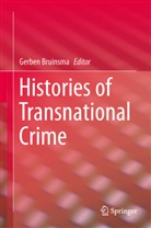 Gerbe Bruinsma, Gerben Bruinsma - Histories of Transnational Crime