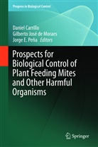 Daniel Carrillo, Gilberto Jose de Moraes, Gilberto José De Moraes, Jorge E Peña, Gilbert José de Moraes, Gilberto José de Moraes... - Prospects for Biological Control of Plant Feeding Mites and Other Harmful Organisms