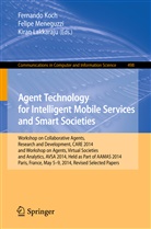 Fernando Koch, Kiran Lakkaraju, Felip Meneguzzi, Felipe Meneguzzi - Agent Technology for Intelligent Mobile Services and Smart Societies