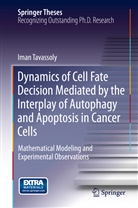 Iman Tavassoly - Dynamics of Cell Fate Decision Mediated by the Interplay of Autophagy and Apoptosis in Cancer Cells