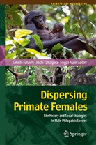Filippo Aureli, Takeshi Furuichi, Juich Yamagiwa, Juichi Yamagiwa - Dispersing Primate Females