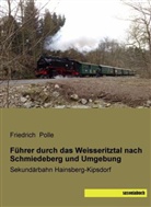 Friedrich Polle - Führer durch das Weisseritztal nach Schmiedeberg und Umgebung