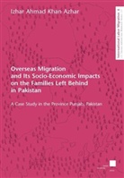 Izhar Ahmad Khan Azhar - Overseas Migration and Its Socio-Economic Impacts on the Families Left Behind in Pakistan