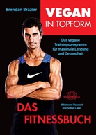 Brendan Brazier - Vegan in Topform - Das Fitnessbuch