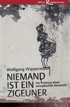 Wolfgang Wippermann - Niemand ist ein Zigeuner