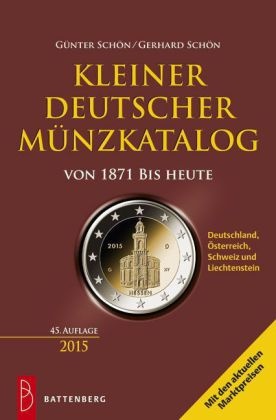 Gerhar Schön, Gerhard Schön, Günter Schön - Kleiner deutscher Münzkatalog von 1871 bis heute. Deutschland, Österreich, Schweiz und Liechtenstein. Mit den aktuellen Marktpreisen