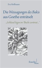 Eva Hoffmann - Die Weissagungen des Bakis aus Goethe enträtselt; .