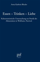 Anna K. Bleuler, Anna Kathrin Bleuler, Prof. Dr. Anna Kathrin Bleuler - Essen - Trinken - Liebe