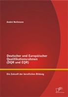 André Nollmann - Deutscher und Europäischer Qualifikationsrahmen (DQR und EQR): Die Zukunft der beruflichen Bildung