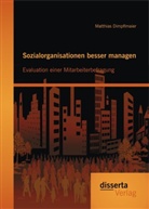 Matthias Dimpflmaier - Sozialorganisationen besser managen: Evaluation einer Mitarbeiterbefragung
