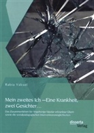 Rabia Yüksel - Mein zweites Ich - Eine Krankheit, zwei Gesichter...