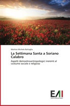 Martino Michele Battaglia - La Settimana Santa a Soriano Calabro