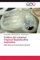 Thomás Blanco, Marienn Marval, Marienny Marval, Ernest Mata, Ernesto Mata - Cultivo del calamar tropical Sepioteuthis sepioidea