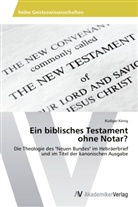 Rüdiger König - Ein biblisches Testament ohne Notar?