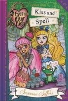 Suzanne Selfors - Ever After High: Kiss and Spell