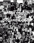 Anto Corbijn, Anton Corbijn, Fran Kaiser, Sean O'Hagan - Hollands Deep