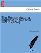 Philip Massinger - The Roman Actor; a tragædie [in five acts and in verse].