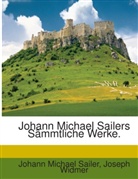 Johann M. Sailer, Johann Michael Sailer, Joseph Widmer - Johann Michael Sailers Sämmtliche Werke, Volume 8...
