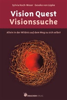 Sylvi Koch-Weser, Sylvia Koch-Weser, Geseko von Lüpke - Vision Quest - Visionssuche