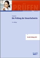 Reinhard Schweizer - Die Prüfung der Steuerfachwirte