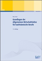 Werne Hau, Werner Hau, Lothar Kurz - Grundlagen der Allgemeinen Wirtschaftslehre für kaufmännische Berufe