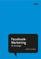 Jonny Jelinek - Facebook-Marketing für Einsteiger 2015