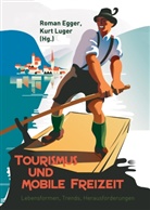 Roman Egger, Kurt Luger, Roma Egger, Roman Egger, Luger, Luger - Tourismus und mobile Freizeit