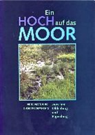 Karin Meyborg - Ein Hoch auf das Moor