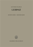 Gottfried Wilhelm Leibniz, Berlin-Brandenburgisc Akademie der Wissenschaften, Akademie der Wissenschaften zu Göttingen, Berlin-Brandenburgische Akademie Der Wissenschaften, Berlin-Brandenburgischen Akademie der Wissenschaften, Forschungsvorhabe der Akademie der Wissenschaften... - Gottfried Wilhelm Leibniz: Sämtliche Schriften und Briefe. Philosophische Schriften - BAND 6: Band 6: Nouveaux Essais